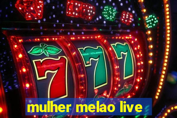 mulher melao live